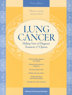 Lung Cancer: Making Sense of Diagnosis, Treatment, and Options