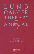 Lung Cancer Therapy Annual 5 - Hansen, Heine (Editor)