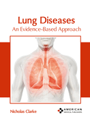 Lung Diseases: An Evidence-Based Approach