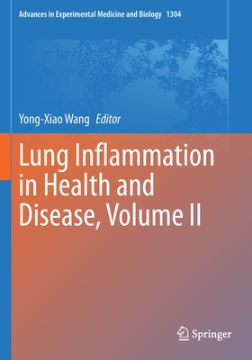 Lung Inflammation in Health and Disease, Volume II - Wang, Yong-Xiao (Editor)