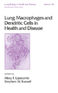 Lung Macrophages and Dendritic Cells in Health and Disease - Lipscomb, Mary (Editor)