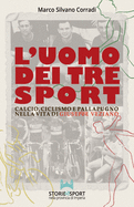 L'Uomo dei tre Sport: Calcio, ciclismo e pallapugno nella vita di Giuseppe Veziano