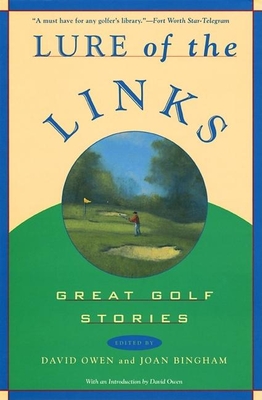 Lure of the Links: Great Golf Stories - Owen, David (Editor), and Bingham, Joan (Editor)