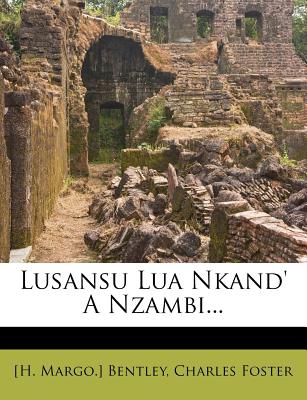 Lusansu Lua Nkand' a Nzambi - Bentley, [H Margo ], and Foster, Charles, MB