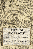 Lust For Inca Gold: The Llanganati Treasure Story & Maps
