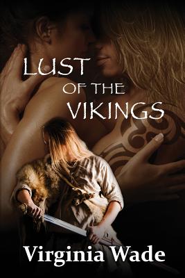 Lust of the Vikings - Wade, Virginia