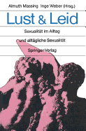 Lust Und Leid: Sexualit?t Im Alltag Und Allt?gliche Sexualit?t