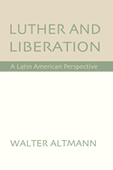 Luther and Liberation: A Latin American Perspective