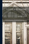Luther Burbank: His Methods and Discoveries and Their Practical Application; Volume 10
