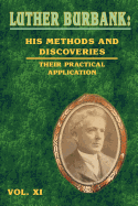 Luther Burbank: His Methods and Discoveries: Their Practical Application