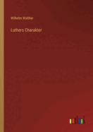 Luthers Charakter