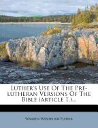 Luther's Use Of The Pre-lutheran Versions Of The Bible (article 1.)