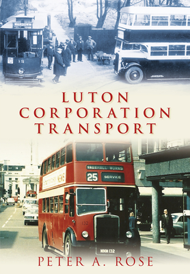 Luton Corporation Transport - Rose, Peter, Dr.