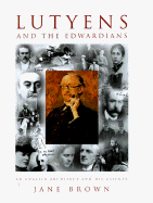 Lutyens and the Edwardians: An English Architect and His Clients - Brown, Jane