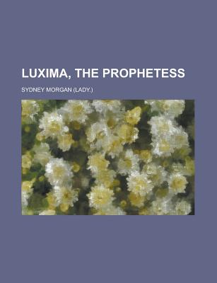 Luxima, the Prophetess - Morgan, Sydney