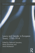 Luxury and Gender in European Towns, 1700-1914