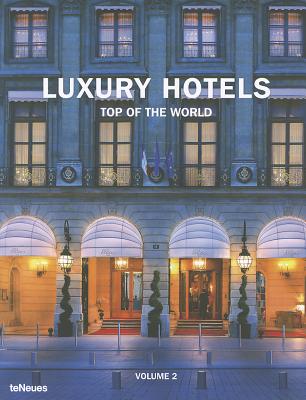 Luxury Hotels: Top of the World: Vol II - Kunz, Martin