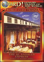 Luxury Trains of the World: The Al Andalus Express