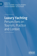 Luxury Yachting: Perspectives on Tourism, Practice and Context