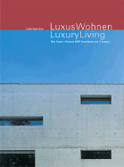 Luxuswohnen / Luxuryliving: Projekte Von Bgp Zum Individualisierten Wohnungsbau Und 9 Essays