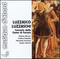 Luzzaschi: Concerto delle Dame di Ferrara - Cristina Miatello (soprano); Helena Afonso (soprano); Marinella Pennicchi (soprano); Sergio Vartolo (clavecin)