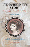 Lydia Bennet's Story: A Sequel to Jane Austen's Pride and Prejudice