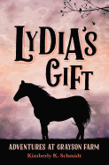 Lydia's Gift: Adventures at Grayson Farm