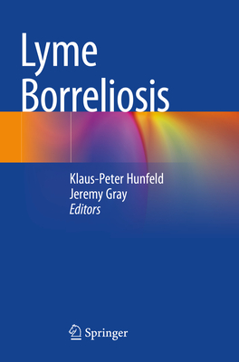 Lyme Borreliosis - Hunfeld, Klaus-Peter (Editor), and Gray, Jeremy (Editor)