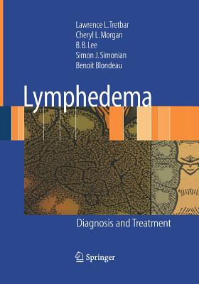 Lymphedema: Diagnosis and Treatment - Tretbar, Lawrence L, and Morgan, Cheryl L, and Lee, Byung-Boong