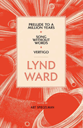 Lynd Ward: Prelude to a Million Years, Song Without Words, Vertigo (Loa #211)