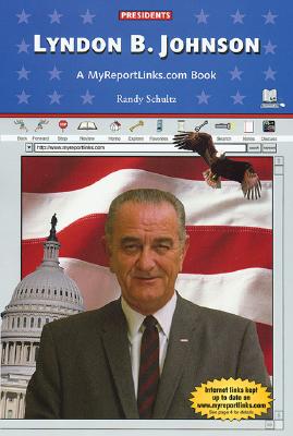 Lyndon B. Johnson: A Myreportlinks.com Books - Schultz, Randy