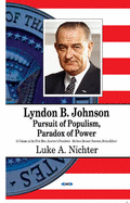 Lyndon B. Johnson: Pursuit of Populism, Paradox of Power