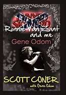 Lynyrd Skynyrd, Ronnie Van Zant, and Me ... Gene Odom