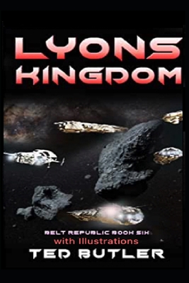 Lyons Kingdom: Book Six of the Belt Republic - Butler, Ted