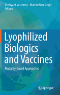 Lyophilized Biologics and Vaccines: Modality-Based Approaches