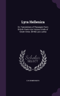 Lyra Hellenica: Or, Translations of Passages From British Poets Into Various Kinds of Greek Verse. [With] Lyra Latina