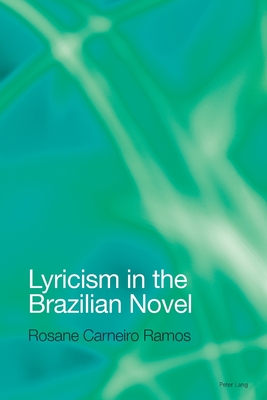 Lyricism in the Brazilian Novel - Carneiro Ramos, Rosane