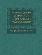 Lyricorum Libri V.: Epodon Liber Vnvs, Alterqve Epigrammatvm, Cvm Epicitharismate. Nunc Primum in Gallia Editi, Integre, Nitide & Emendate