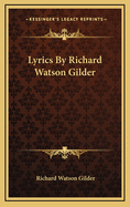 Lyrics by Richard Watson Gilder