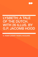 Lysbeth; A Tale of the Dutch. with 26 Illus. by G.P. Jacomb Hood