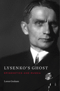 Lysenko's Ghost: Epigenetics and Russia