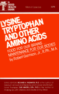 Lysine, Tryptophan and Other Amino Acids - Garrison, Robert, and Passwater, Richard A (Editor), and Mindell, Earl, Rph, PhD, PH D (Editor)