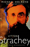 Lytton Strachey: The New Biography - Holroyd, Michael