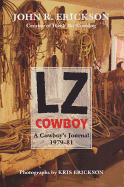 Lz Cowboy: A Cowboy's Journal 1979-1981
