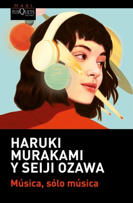 Msica, S?lo Msica / Absolutely on Music: Conversations - Murakami, Haruki