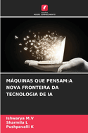 Mquinas Que Pensam: A Nova Fronteira Da Tecnologia de Ia