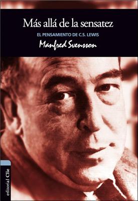 Ms All de la Sensatez: El Pensamiento de C.S. Lewis - Svensson, Manfred