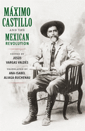 Mximo Castillo and the Mexican Revolution