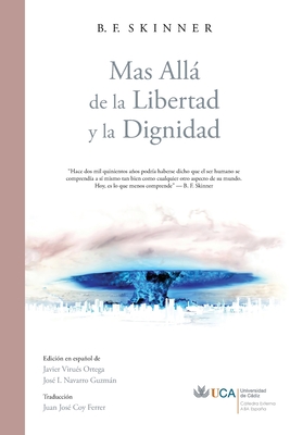 Ms All de la Libertad y la Dignidad - Skinner, B F, and Virues-Ortega, Javier (Editor), and Navarro Guzmn, Jos I (Editor)