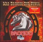 Ms Broncos Que Nunca - Bronco el Gigante de America